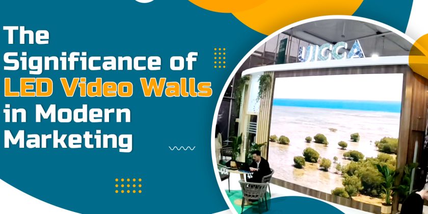The Significance of LED Video Walls in Modern Marketing The Significance of LED Video Walls in Modern Marketing